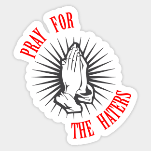 Pray for the Haters Sticker